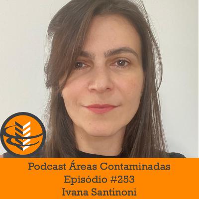 Episódio #253 - Ivana Santinoni