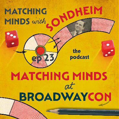 #23-Matching Minds at BroadwayCon with Many Guests #23-Matching Minds at BroadwayCon with Many Guests