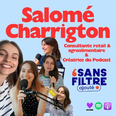 Tout comprendre à l’agroalimentaire et au retail - avec Salomé Charrigton, experte retail & fondatrice de Sans Filtre Ajouté