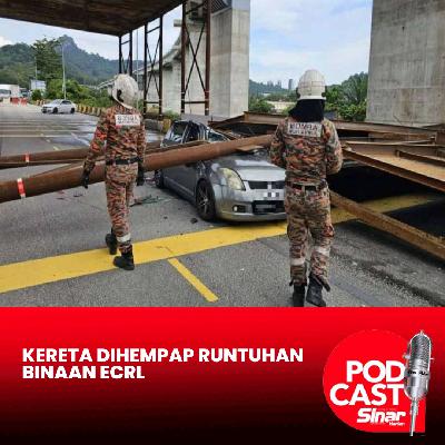 Kereta dihempap runtuhan binaan ECRL