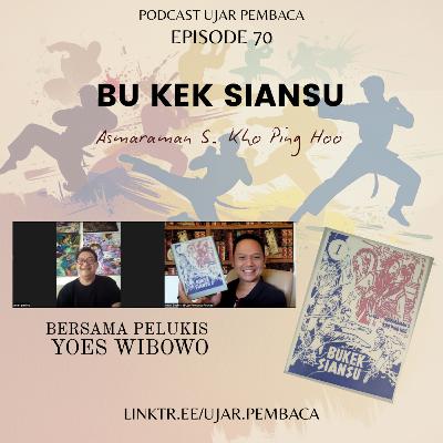 Ep 70 Bu Kek Siansu karya A.S. Kho Ping Hoo bersama pelukis Yoes Wibowo