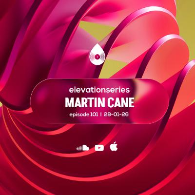 101 I Elevation Series with Martin Cane