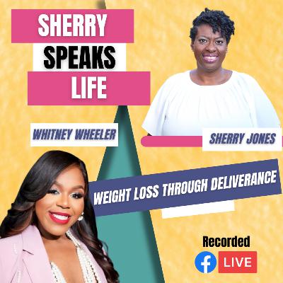 Weight Loss Through Deliverance with Whitney Wheeler