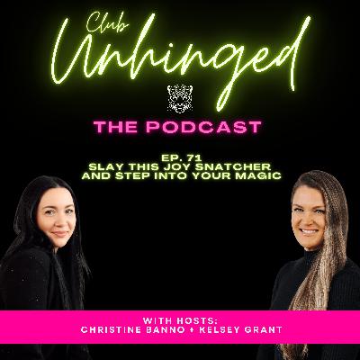 71. Slay This Joy Snatcher and Step Into Your Magic