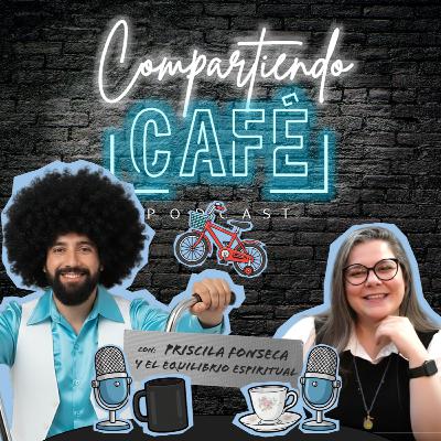 Compartiendo Café con Priscila Fonseca y el Equilibrio Espiritual