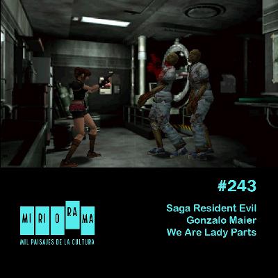Miriorama #243 - Saga Resident Evil, Gonzalo Maier, We Are Lady Parts Miriorama #243 - Saga Resident Evil, Gonzalo Maier, We Are Lady Parts