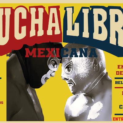 Ep. 28 La lucha libre mexicana.