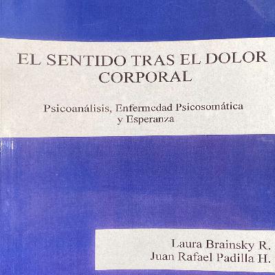 El sentido tras el dolor corporal de Laura Brainsky. punto 1.7 El conflicto neurótico/ sexualidad, rabia, culpa y castigo. PP 39 a 44