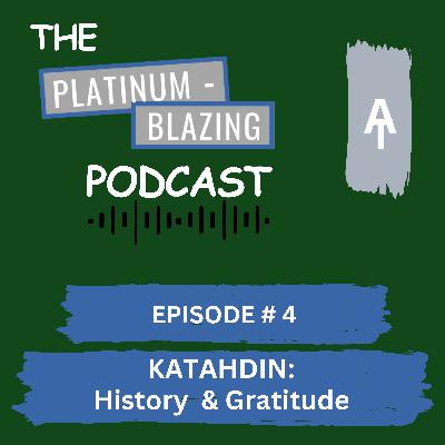 Episode #4 - Katahdin: History and Gratitude