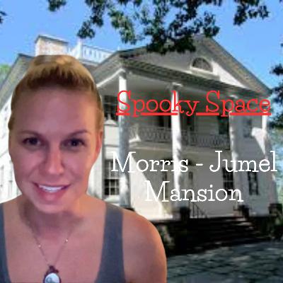 Spooky Space: Morris - Jumel Mansion