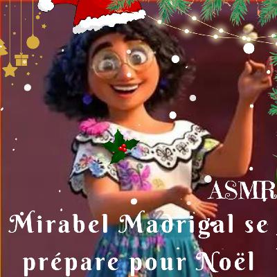 ASMR I Mirabel Madrigal se prépare pour Noël, conte en français - pt. 3/3