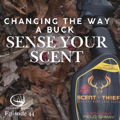 Episode 44: Scent Thief | Scent Control | Deer Hunting | Hunting Kansas and Oklahoma