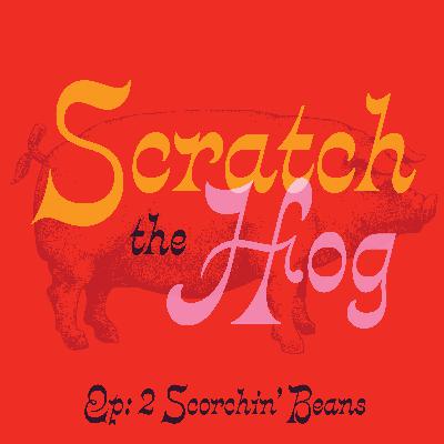 Episode 02: Scorchin' Beans