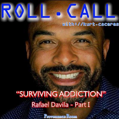 SURVIVING ADDICTION - with Rafael Davila - Part I SURVIVING ADDICTION - with Rafael Davila - Part I