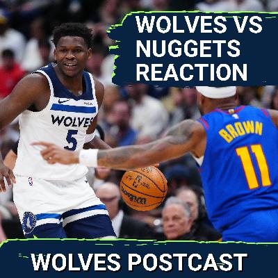 WOLVES POSTCAST: WASTED OPPORTUNITIES SINK T-Wolves vs. Nuggets In Game One, 116-105
