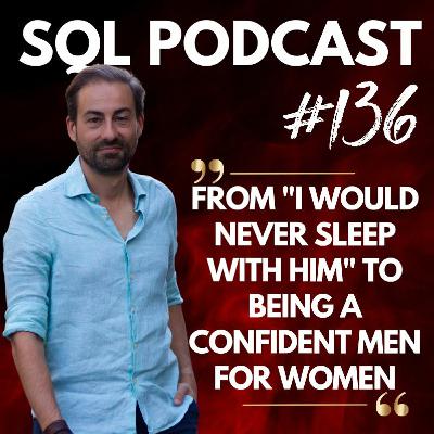 #136 Discover Sexuality: From Nice Guy to Being Confident with Women [5-Day Retreat for Men]
