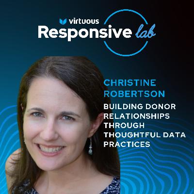 EP 25: Building Donor Relationships Through Thoughtful Data Practices with Christine Robertson