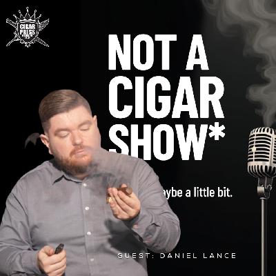 Not A Cigar Show: Daniel Lance on Farms, Factory, and Domain Cigars Not A Cigar Show: Daniel Lance on Farms, Factory, and Domain Cigars