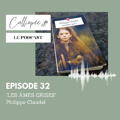 "Calliopée" relit Philippe Claudel - EP 32
