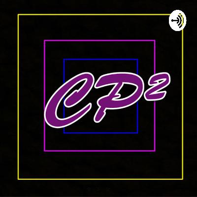 CP² Podcast - Episode 56 (Disaster)