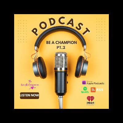 Be A Champion Pt.2 *Remastered