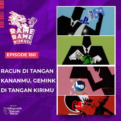 Episode 160: Racun di Tangan Kananmu, Gemink di Tangan Kirimu
