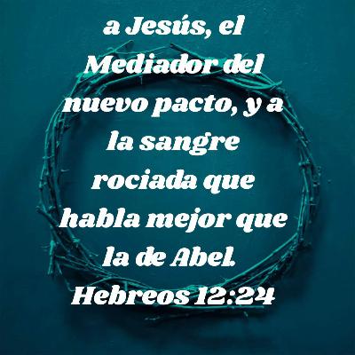 Cristo el Mediador del Nuevo Pacto Cristo el Mediador del Nuevo Pacto