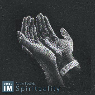 #106 Spirituality: At the Bedside Segment