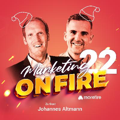 #22 Mit Personas zu mehr Wirkung - Johannes Altmann | Marketing on Fire #22 Mit Personas zu mehr Wirkung - Johannes Altmann | Marketing on Fire