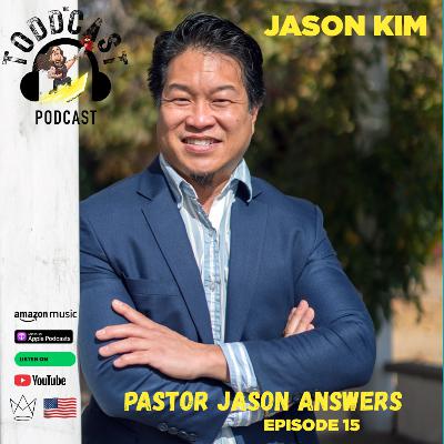 Jason Kim - Pastor Jason Answers