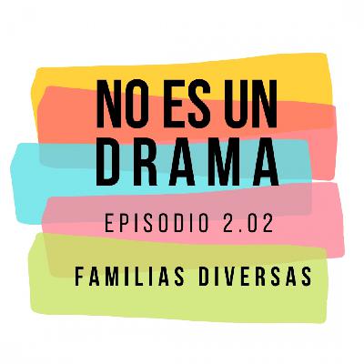 Episodio 11- Familias diversas