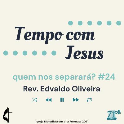 Quem nos separará? #24 Quem nos separará? #24