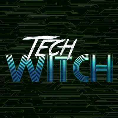 Tech Witch Ep. 102 - Glitches [Sci-fi/Fantasy]