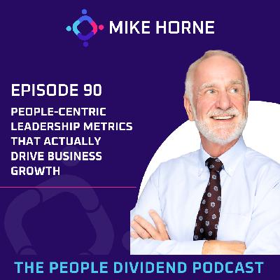 Episode 090: People-Centric Leadership Metrics That Actually Drive Business Growth Episode 090: People-Centric Leadership Metrics That Actually Drive Business Growth