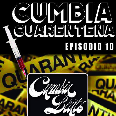 CumbiaBeats EPISODIO 10 - CUMBIA CUARENTENA