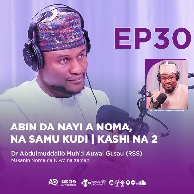 30 | TAKIN KASHIN MUTANE YAFI INGANCI (2) | DR. ABDULMUDDALIB MUH’D AUWAL GUSAU (RSS) | RUMFAR AFRICA PODCAST