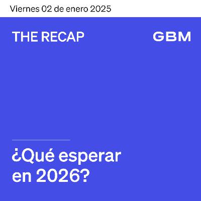 THE RECAP 02-01-26 | ¿Qué esperar en 2026?
