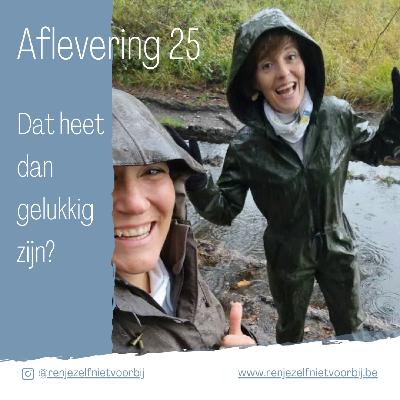 Dat heet dan gelukkig zijn?