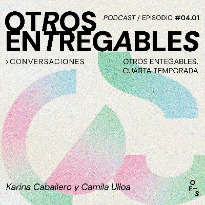 #04.01 · Otros Entregables. Cuarta Temporada