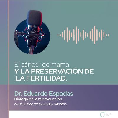 E163 - El cáncer de mama y la preservación de la fertilidad