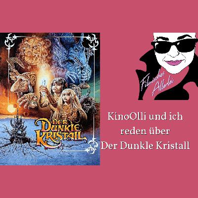 KinoOlli und ich reden über "Der Dunkle Kristall" KinoOlli und ich reden über "Der Dunkle Kristall"