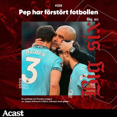 258. Pep har förstört fotbollen