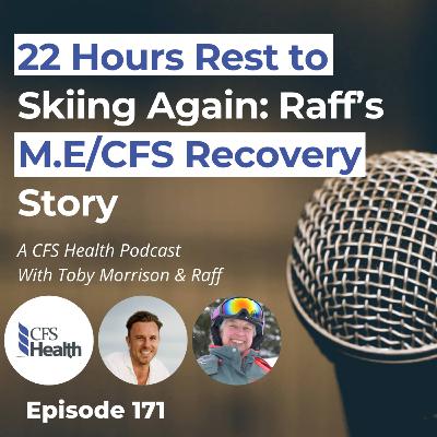 Episode 171 - From M.E/CFS to exercising again without P.E.M (Raff's Story)