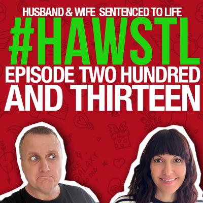 #HAWSTL 213 - Wimp Mullets & Beg Friends