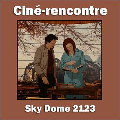 Ciné-rencontre d'En Intervalle - Sky Dome 2123 et la Rotoscopie