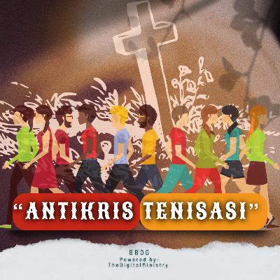 ANTIKRIS...TENISASI ANTIKRIS...TENISASI