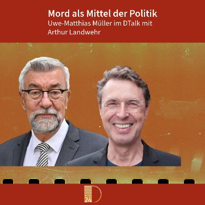 Mord als Werkzeug der Politik. Arthur Landwehr im DTalk in DNEWS24