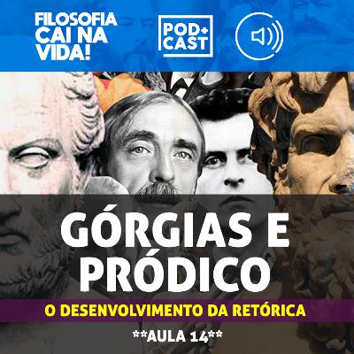 Górgias e Pródico: o desenvolvimento da retórica (Aula 14)