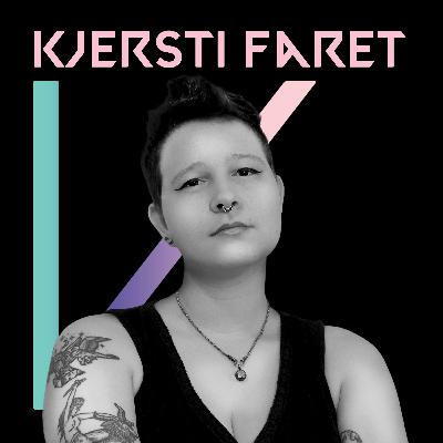 Episode 3: Kjersti Faret - Business Owner. Thoughtful. Artist.