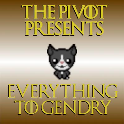 The Pivot Presents: Everything To Gendry Vol. 1 The Pivot Presents: Everything To Gendry Vol. 1